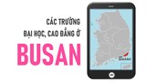 Danh sách các trường Đại học, cao đẳng ở thành phố Busan Hàn Quốc