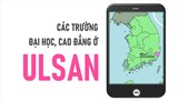 Danh sách các trường Đại học, cao đẳng ở thành phố Ulsan Hàn Quốc