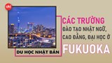 Danh sách các trường Nhật ngữ, Đại học, Cao đẳng ở tỉnh Fukuoka