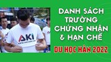 HÓT: DANH SÁCH TRƯỜNG CHỨNG NHẬN VÀ HẠN CHẾ NĂM 2022